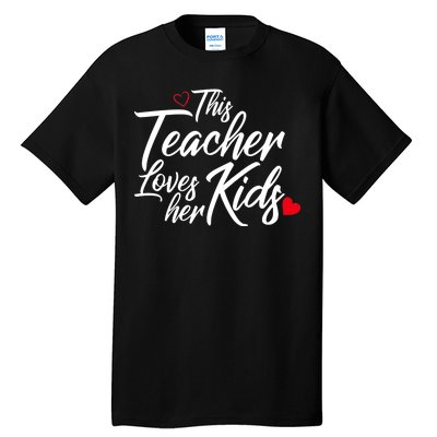 Valentine's Day This Teacher Loves Her Kids Tall T-Shirt