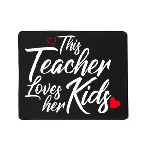 Valentine's Day This Teacher Loves Her Kids Mousepad