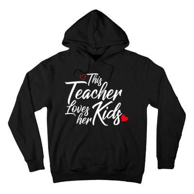 Valentine's Day This Teacher Loves Her Kids Tall Hoodie