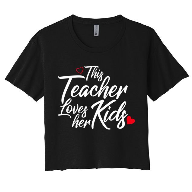 Valentine's Day This Teacher Loves Her Kids Women's Crop Top Tee