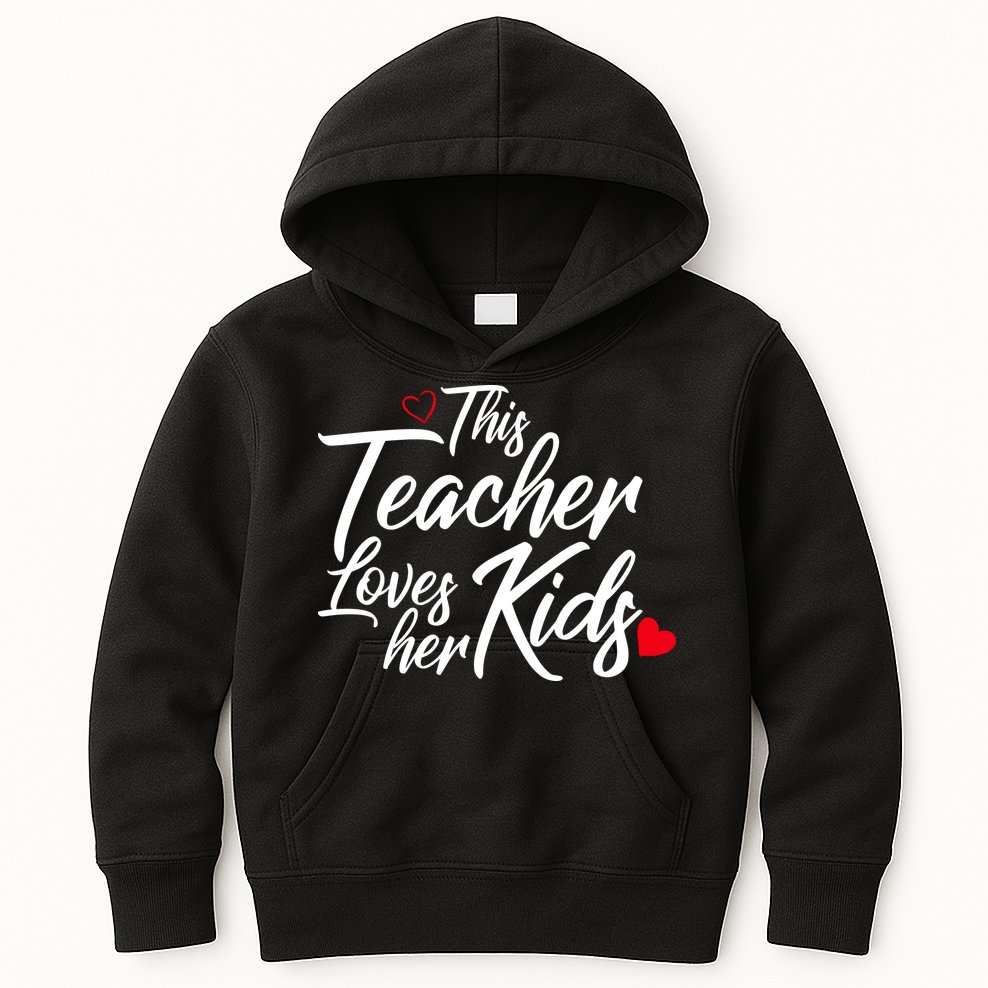 Valentine's Day This Teacher Loves Her Kids Kids Hoodie
