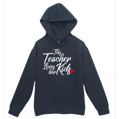 Valentine's Day This Teacher Loves Her Kids Urban Pullover Hoodie