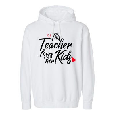 Valentine's Day This Teacher Loves Her Kids Garment-Dyed Fleece Hoodie