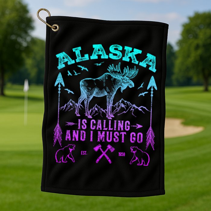 Vintage Alaskan Moose Alaska Is Calling And I Must Go Cool Gift Golf Towel