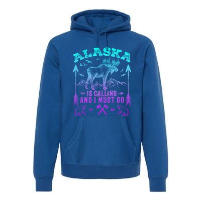 Vintage Alaskan Moose Alaska Is Calling And I Must Go Cool Gift Premium Hoodie