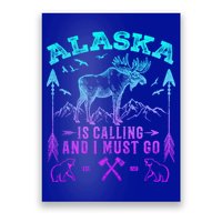 Vintage Alaskan Moose Alaska Is Calling And I Must Go Cool Gift Poster