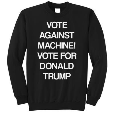 Vote Against Machine Trump 2024 Sweatshirt