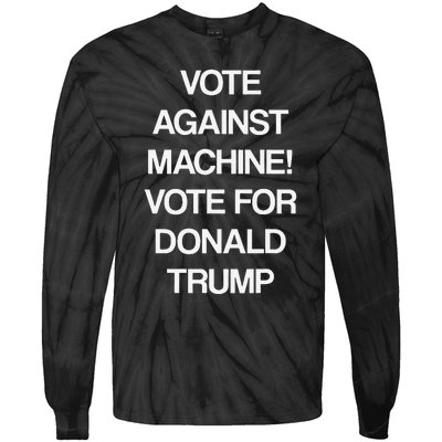 Vote Against Machine Trump 2024 Tie-Dye Long Sleeve Shirt