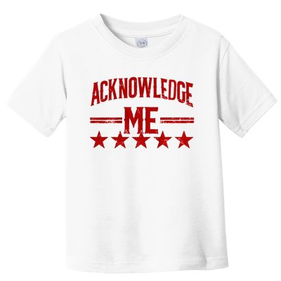 Vintage Acknowledge Me Sports Competition Toddler T-Shirt