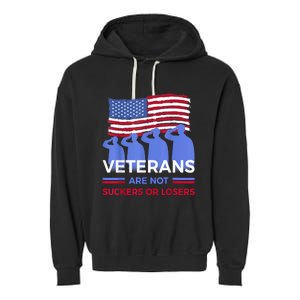 Veterans Are Not Suckers Or Losers Garment-Dyed Fleece Hoodie