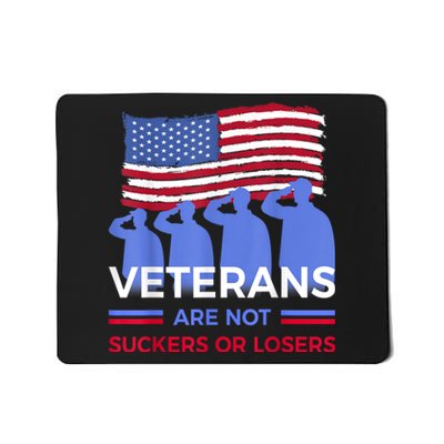 Veterans Are Not Suckers Or Losers Mousepad