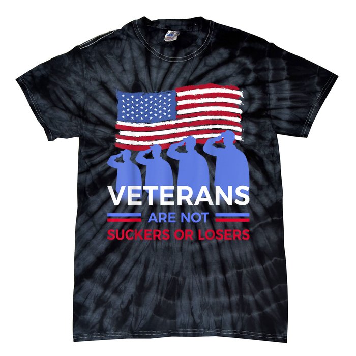 Veterans Are Not Suckers Or Losers Tie-Dye T-Shirt