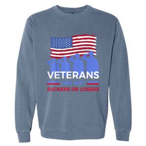 Veterans Are Not Suckers Or Losers Garment-Dyed Sweatshirt