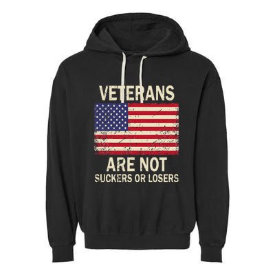 Veterans Are Not Suckers Or Losers Garment-Dyed Fleece Hoodie