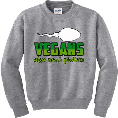 Vegans Also Need Protein Vegan Funny Saying Gift Kids Sweatshirt