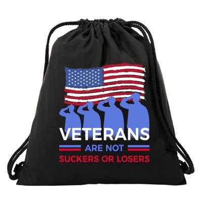 Veterans Are Not Suckers Or Losers Drawstring Bag