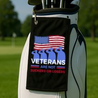 Veterans Are Not Suckers Or Losers Golf Towel