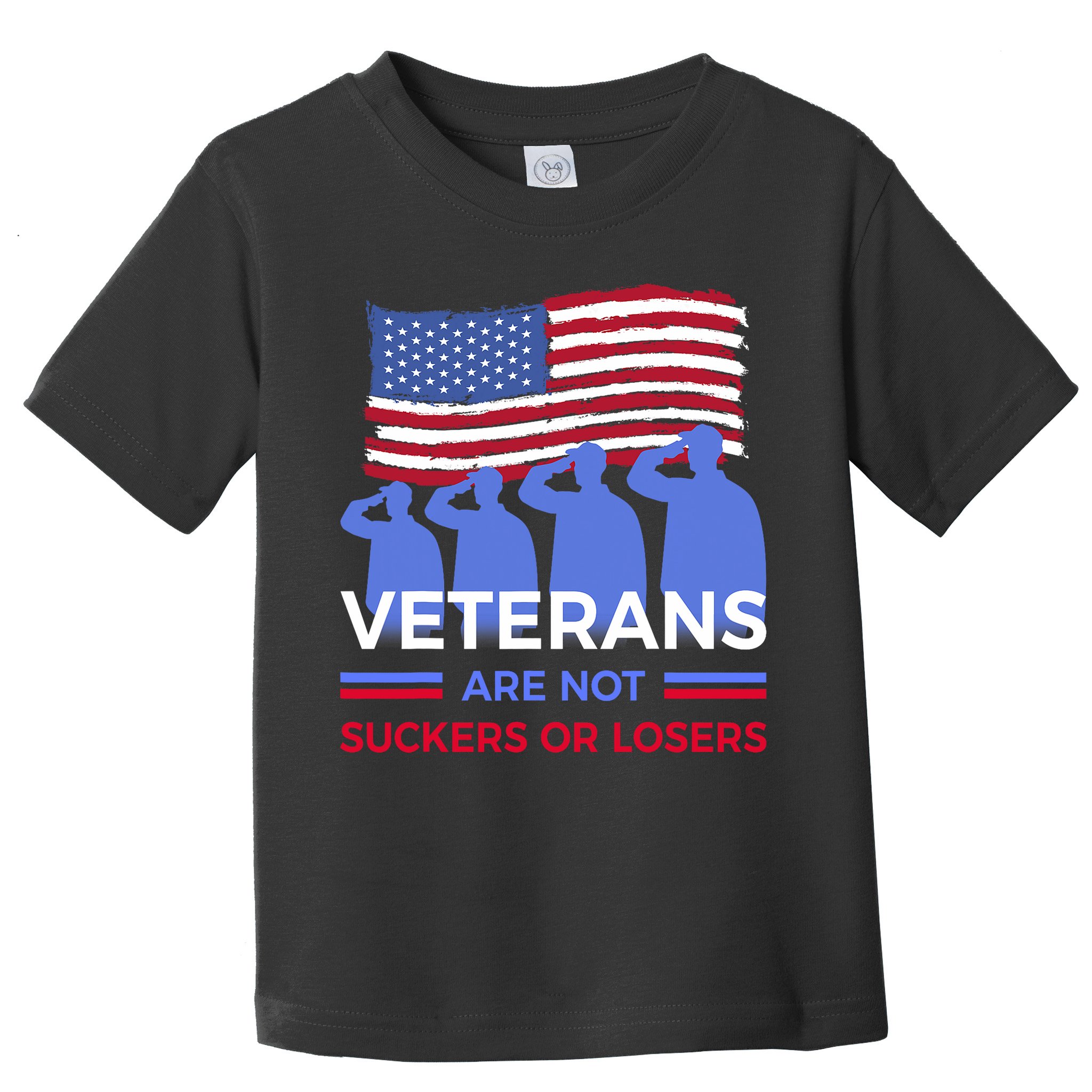 Veterans Are Not Suckers Or Losers Toddler T-Shirt