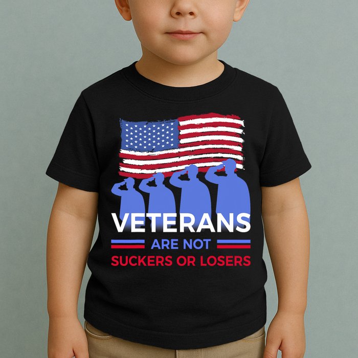 Veterans Are Not Suckers Or Losers Toddler T-Shirt