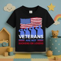 Veterans Are Not Suckers Or Losers Toddler T-Shirt