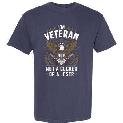 Veterans Are Not Suckers Or Losers Garment-Dyed Heavyweight T-Shirt