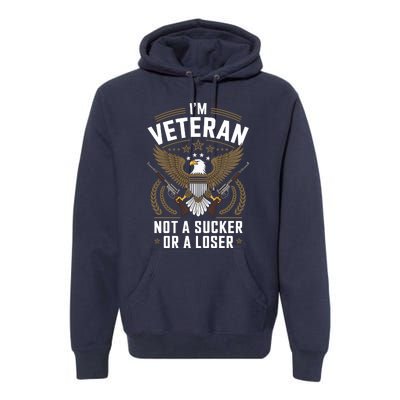 Veterans Are Not Suckers Or Losers Premium Hoodie