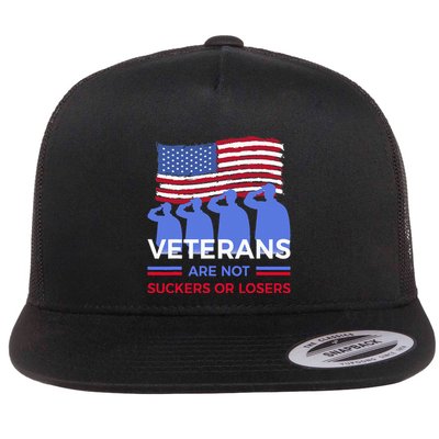 Veterans Are Not Suckers Or Losers Flatbill Hat