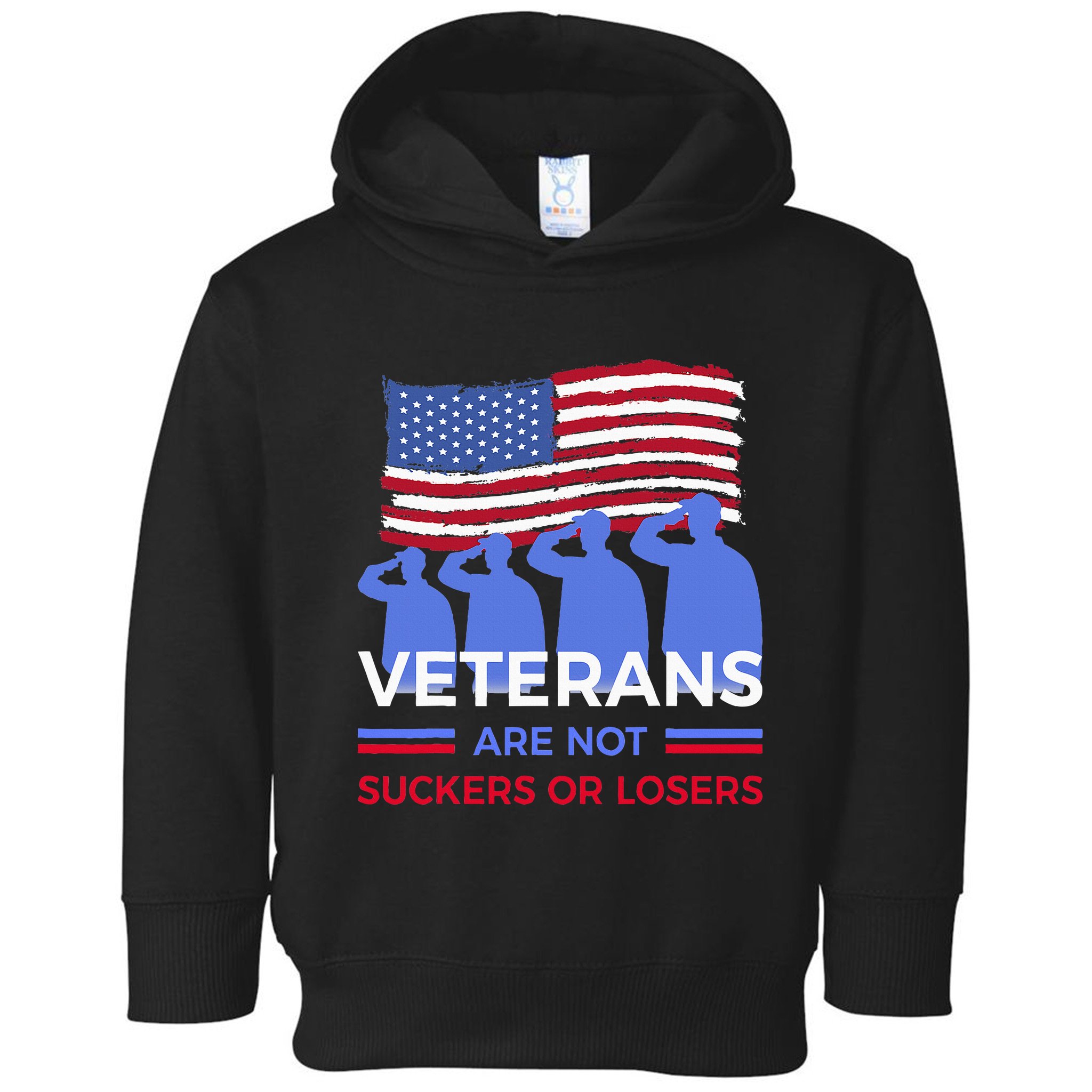 Veterans Are Not Suckers Or Losers Toddler Hoodie
