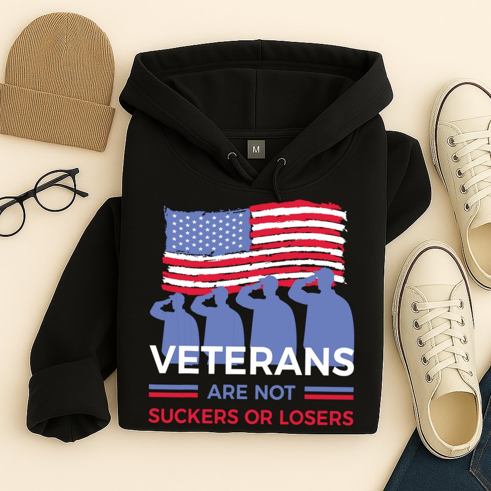 Veterans Are Not Suckers Or Losers Hoodie