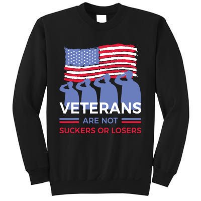 Veterans Are Not Suckers Or Losers Sweatshirt