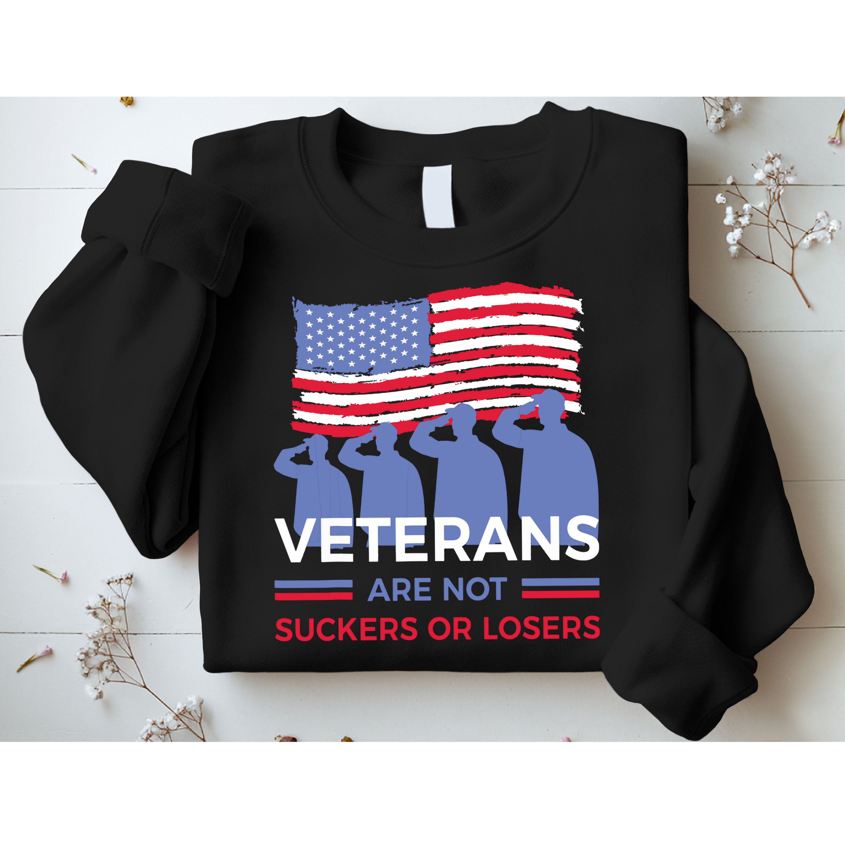 Veterans Are Not Suckers Or Losers Sweatshirt