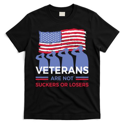 Veterans Are Not Suckers Or Losers T-Shirt