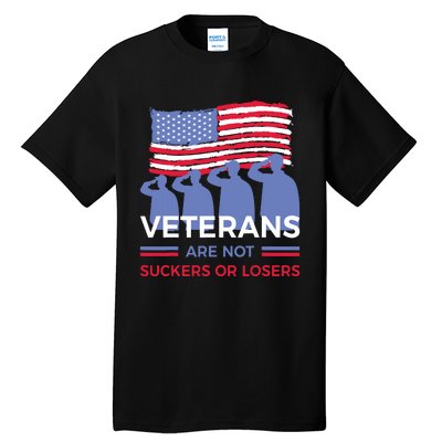 Veterans Are Not Suckers Or Losers Tall T-Shirt