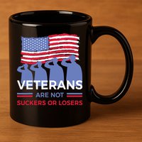 Veterans Are Not Suckers Or Losers 11oz C Handle Ceramic Mug