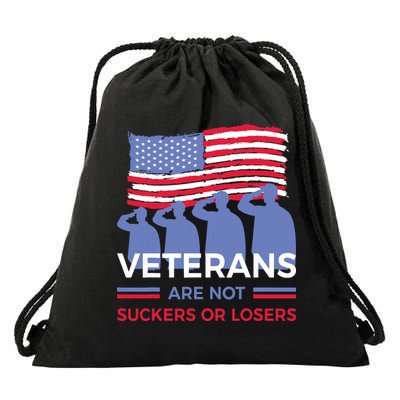 Veterans Are Not Suckers Or Losers Drawstring Bag
