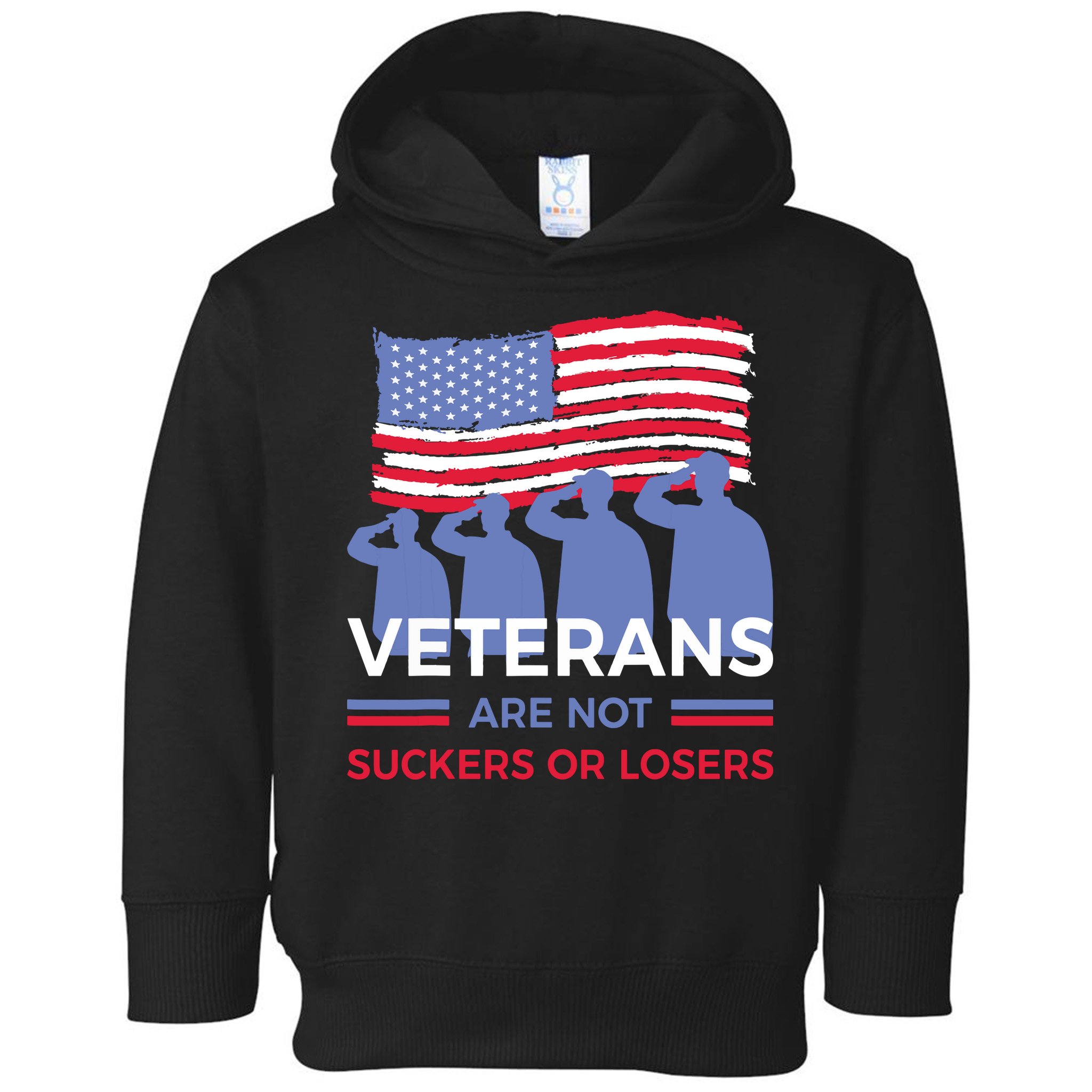Veterans Are Not Suckers Or Losers Toddler Hoodie