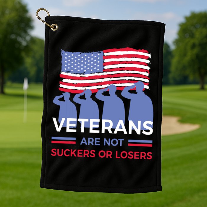 Veterans Are Not Suckers Or Losers Golf Towel