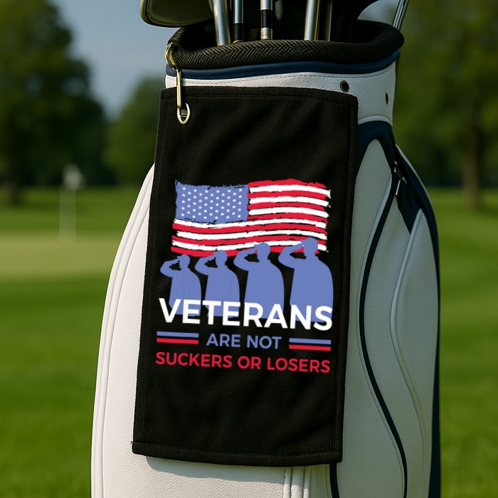 Veterans Are Not Suckers Or Losers Golf Towel