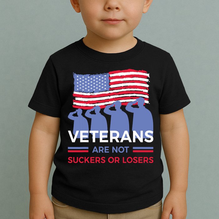 Veterans Are Not Suckers Or Losers Toddler T-Shirt