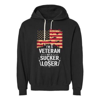 Veterans Are Not Suckers Or Losers Garment-Dyed Fleece Hoodie