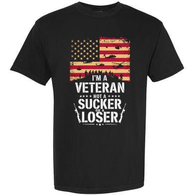 Veterans Are Not Suckers Or Losers Garment-Dyed Heavyweight T-Shirt