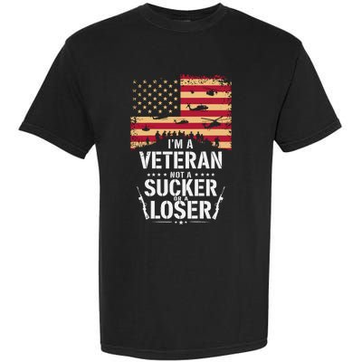 Veterans Are Not Suckers Or Losers Garment-Dyed Heavyweight T-Shirt