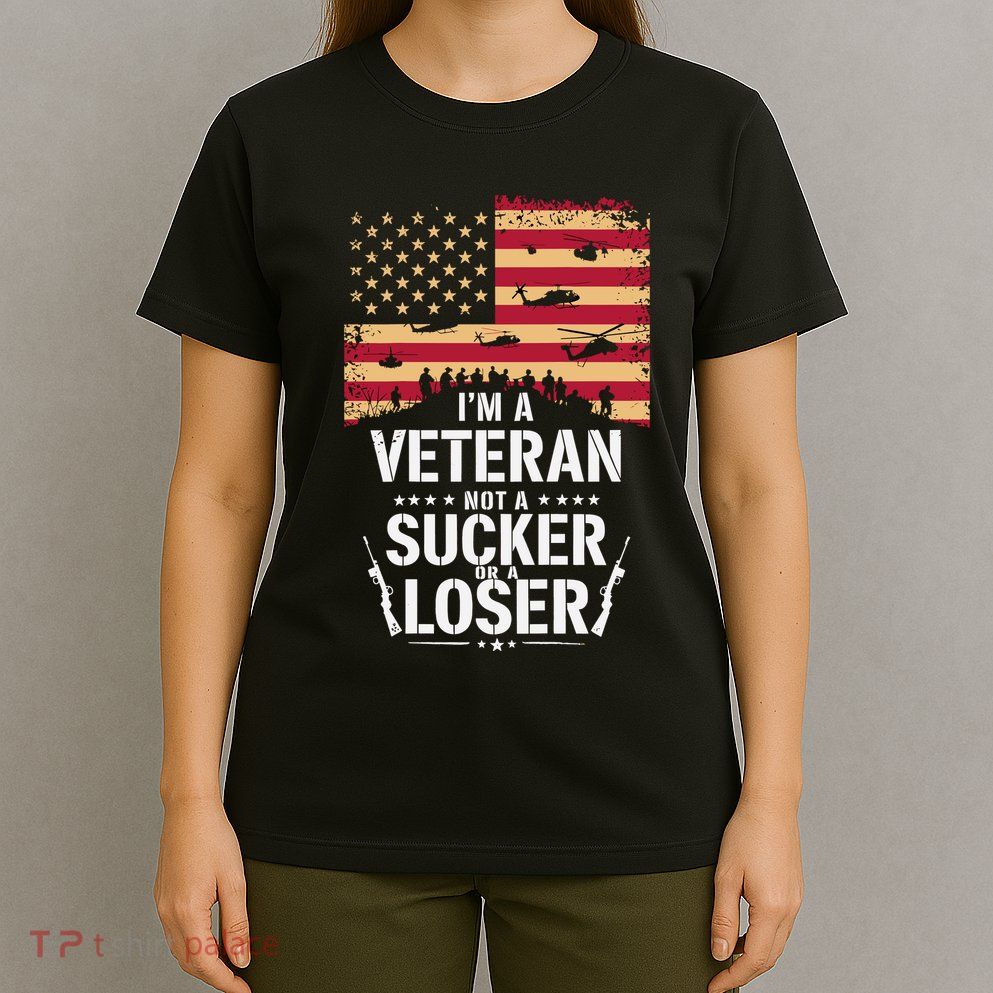 Veterans Are Not Suckers Or Losers T-Shirt