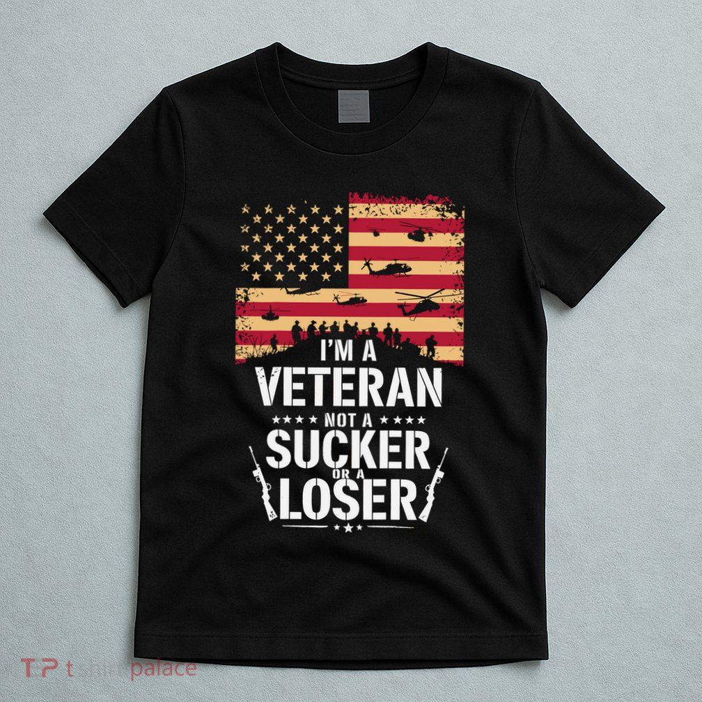 Veterans Are Not Suckers Or Losers T-Shirt