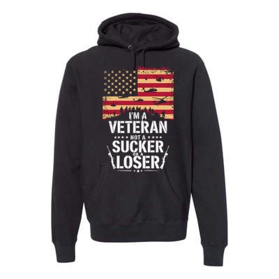 Veterans Are Not Suckers Or Losers Premium Hoodie