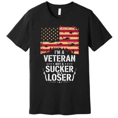 Veterans Are Not Suckers Or Losers Premium T-Shirt