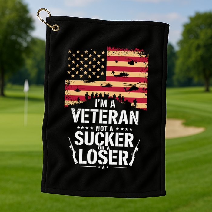 Veterans Are Not Suckers Or Losers Golf Towel