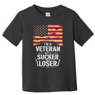 Veterans Are Not Suckers Or Losers Toddler T-Shirt