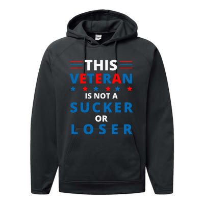 Veterans Are Not Suckers Or Losers Patriotic Pride Performance Fleece Hoodie