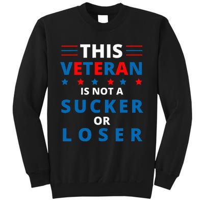 Veterans Are Not Suckers Or Losers Patriotic Pride Sweatshirt